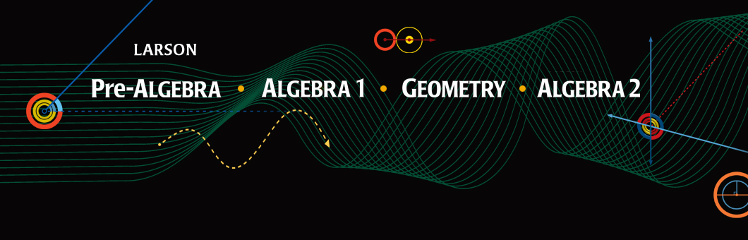 Holt McDougal Larson Algebra 1, Geometry, Algebra 2 and Pre-Algebra