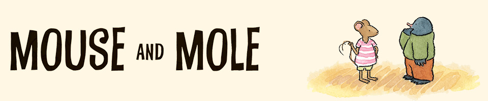 Mouse and Mole